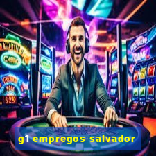 g1 empregos salvador